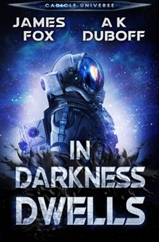 Paperback In Darkness Dwells: A Cadicle Sci-Fi Horror Thriller Book