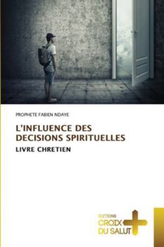 Paperback L'Influence Des Decisions Spirituelles [French] Book