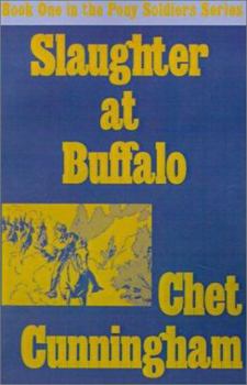 Slaughter at Buffalo Creek - Book #1 of the Pony Soldiers