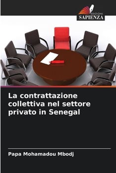 La contrattazione collettiva nel settore privato in Senegal (Italian Edition)
