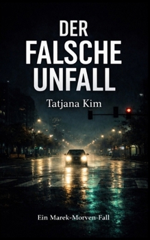 Der falsche Unfall (Marek-Morven-Reihe) (German Edition)