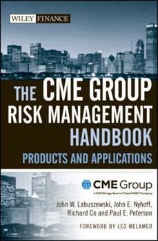 Hardcover The Cme Group Risk Management Handbook: Products and Applications Book
