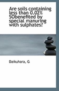 Paperback Are Soils Containing Less Than 0.02% Sobenefited by Special Manuring with Sulphates? Book
