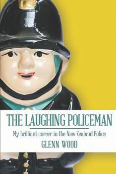 Paperback The Laughing Policeman: My Brilliant Career in the New Zealand Police Book