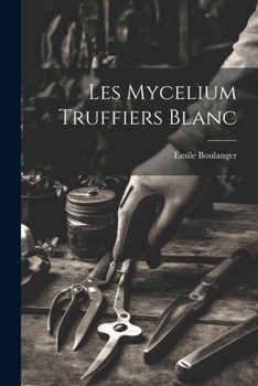 Paperback Les mycelium truffiers blanc [French] Book