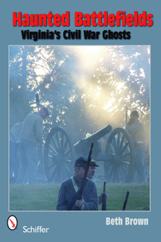 Paperback Haunted Battlefields: Virginia's Civil War Ghosts Book