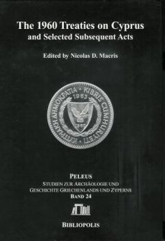 Hardcover The 1960 Treaties on Cyprus and Selected Subsequent Acts Book