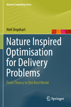 Paperback Nature Inspired Optimisation for Delivery Problems: From Theory to the Real World Book