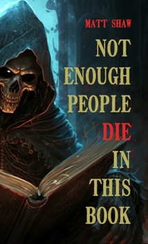 Paperback Not enough people die in this book
