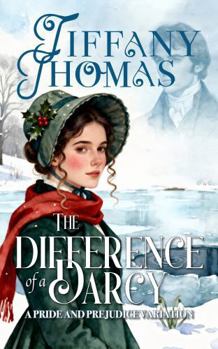 The Difference of a Darcy : a Pride & Prejudice variation