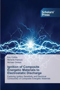 Paperback Ignition of Composite Energetic Materials to Electrostatic Discharge Book