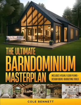 Paperback The Ultimate Barndominium Masterplan: A Step-by-Step Guide with Visual Blueprints, Budgeting Tools, and Success Stories to Build Your Custom, Energy-E Book
