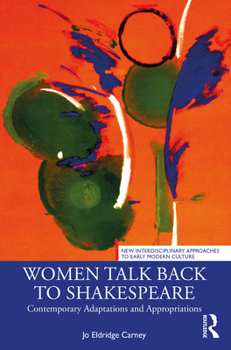 Paperback Women Talk Back to Shakespeare: Contemporary Adaptations and Appropriations Book