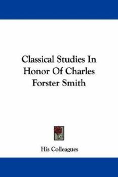 Paperback Classical Studies In Honor Of Charles Forster Smith Book