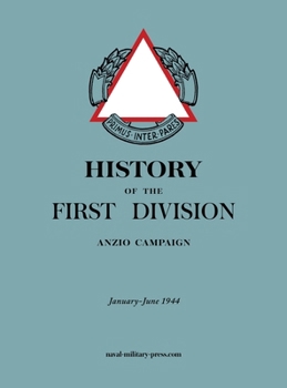 HISTORY OF THE FIRST DIVISION Anzio Campaign, January-June 1944