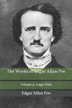 Paperback The Works of Edgar Allan Poe Volume 4: Large Print Book