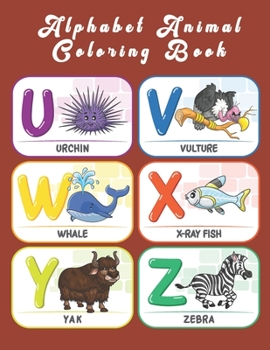 Paperback Alphabet Animal Coloring Book: An Activity Book for Toddlers and Preschool Kids to Learn the English Alphabet Letters from A to Z Book