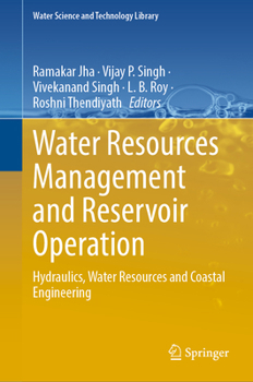 Water Resources Management and Reservoir Operation: Hydraulics, Water Resources and Coastal Engineering
