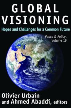 Hardcover Global Visioning: Hopes and Challenges for a Common Future Book