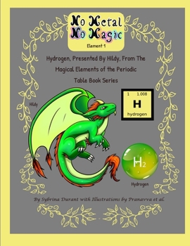 No Metal No Magic - Element 1 - Hydrogen Presented By Hildy