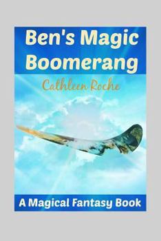 Paperback Ben's Magic Boomerang: A Magical Fantasy Book for Kids 9 - 12 Book