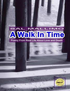 Paperback A Walk in Time.: Poetry from Real Life About Love and Death Book
