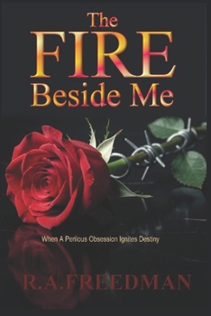 Paperback The Fire Beside Me: A Single Glance Sparked a Perilous Obsession Book