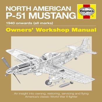Hardcover Haynes North American P-51 Mustang: 1940 Onwards (All Marks) Book