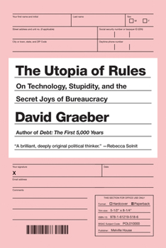 Paperback The Utopia of Rules: On Technology, Stupidity, and the Secret Joys of Bureaucracy Book