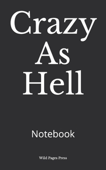 Paperback Crazy As Hell: Notebook Book