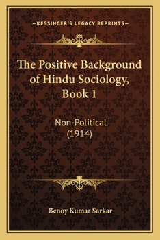 Paperback The Positive Background of Hindu Sociology, Book 1: Non-Political (1914) Book