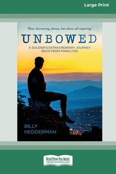 Paperback Unbowed: A Soldier's extraordinary journey back from paralysis [Large Print 16pt] [Large Print] Book