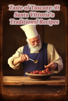 Paperback Taste of Tuscany: 91 Santa Vittoria's Traditional Recipes Book