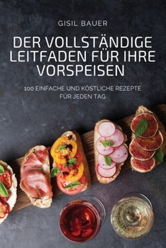 Paperback Der Vollständige Leitfaden Für Ihre Vorspeisen [German] Book