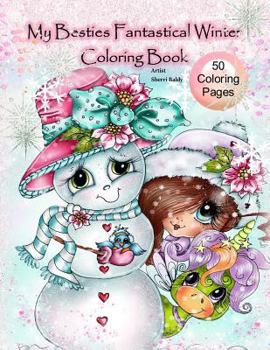 Paperback My Besties Fantastical Winter Coloring Book: Artist Sherri Baldy Book