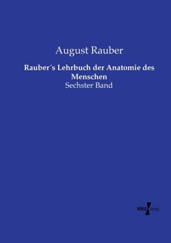 Paperback Rauber´s Lehrbuch der Anatomie des Menschen: Sechster Band [German] Book