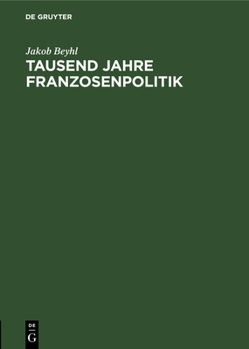 Hardcover Tausend Jahre Franzosenpolitik [German] Book