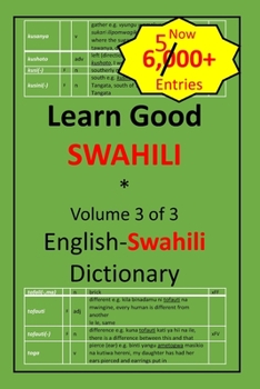 Paperback Learn Good Swahili: Volume 3 of 3: English-Swahili Dictionary with built-in mini-Thesaurus Book