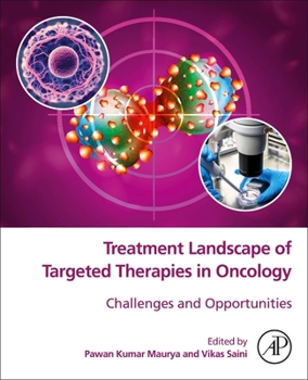 Paperback Treatment Landscape of Targeted Therapies in Oncology: Challenges and Opportunities Book