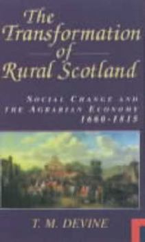 Paperback The Transformation of Rural Scotland: Social Change and the Agrarian Economy, 1660-1815 Book