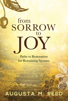 Paperback From Sorrow to Joy: Paths To Restoration For Remaining Spouses Book