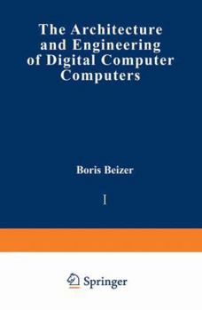 Hardcover The Architecture and Engineering of Digital Computer Complexes: Volume 1 Book