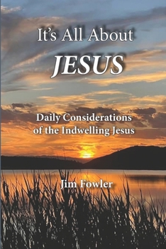 Paperback It's All about Jesus: Daily Consideration of the Indwelling Jesus Book