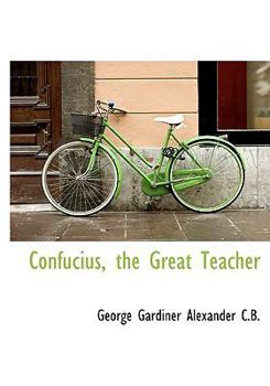 Hardcover Confucius, the Great Teacher Book