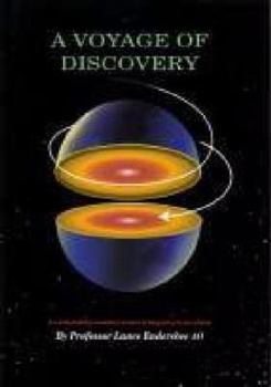 Hardcover A Voyage of Discovery : A History of Ideas about the Earth with a New Understanding of the Global Resources of Water and Petroleum, and the Problems of Climate Change Book