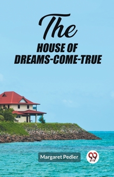 Paperback The House of Dreams-Come-True Book