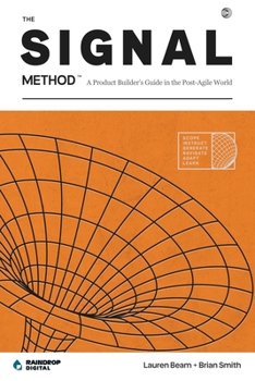 Paperback The SIGNAL Method: A Product Builder's Guide in the Post-Agile World Book