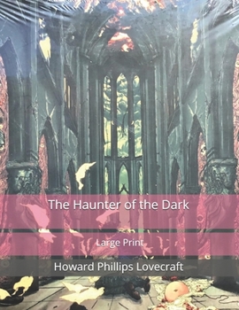 Paperback The Haunter of the Dark: Large Print Book