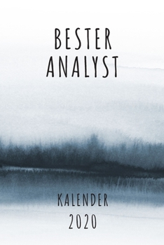 BESTER Analyst KALENDER 2020: Cooles Geschenk für einen Analyst - Kalender Geschenkidee für das Jahr 2020 im White Black Design - mit zusätzlicher ... - Neujahrs Geschenk (German Edition)