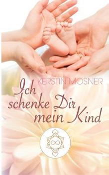 Paperback Ich schenke Dir mein Kind [German] Book